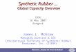 Elastomers…Shaping the Future of Mankind Synthetic Rubber … Global Capacity Overview IRSG 16 May 2007 Bangkok James L. McGraw Managing Director & CEO International