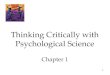 1 Thinking Critically with Psychological Science Chapter 1
