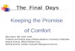 Keeping the Promise of Comfort The Final Days. Post-99 Ischemic Encephalopathy Discontinued Dialysis Cancer Stroke Neuro- Degenerative End-Stage Lung