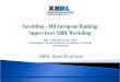 XBRL Specifications. ActivityMain PointsComment XBRL Strategic Initiatives6 initiatives Participation needed Volunteer now!!! Highly participative discussions,