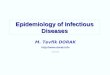 Epidemiology of Infectious Diseases M. Tevfik DORAK  (www)www