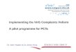 Implementing the NHS Complaints Reform A pilot programme for PCTs Dr John Hasler & Dr Jenny King
