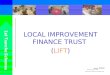 LOCAL IMPROVEMENT FINANCE TRUST (LIFT). OUR NEEDS Primary Care that is: Under doctored – up to 6% growth needed Under nursed and short of other professionals