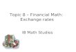 IB Math Studies Topic 8 – Financial Math: Exchange rates