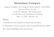 Outline: I. Introduction and examples of momentum transport II. Momentum transport physics topics being addressed by CMSO III. Selected highlights and