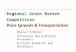Regional Grain Market Competition Price Spreads & Transportation Daniel OBrien Extension Agricultural Economist K-State Research and Extension