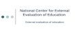 National Center for External Evaluation of Education External evaluation of education