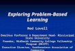 Exploring Problem-Based Learning Ned Lovell Emeritus Professor & Department Head- Mississippi State University Founder, MidSouth Community College Fellowship