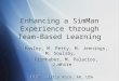 Enhancing a SimMan Experience through Team-Based Learning J. Pasley, M. Petty, M. Jennings, M. Soulsby, J. Firnhaber, M. Palacios, J.White UAMS, Little