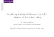 Academy industry links and the third mission of the universities Dr. Maria Nedeva MIoIR, MBS. The University of Manchester EULAKS Summer Schools, Mexico