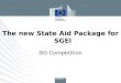 The new State Aid Package for SGEI DG Competition