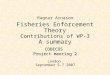 Fisheries Enforcement Theory Contributions of WP-3 A summary Ragnar Arnason COBECOS Project meeting 2 London September 5-7 2007