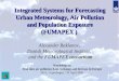 Integrated Systems for Forecasting Urban Meteorology, Air Pollution and Population Exposure (FUMAPEX ) Integrated Systems for Forecasting Urban Meteorology,