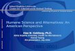 Humane Science and Alternatives: An American Perspective Alan M. Goldberg, Ph.D. Johns Hopkins University, Center for Alternatives to Animal Testing EU