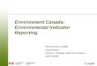 1 Environment Canada: Environmental Indicator Reporting Environment Canada Paula Brand Director, Strategic Alignment Division April 8,2008