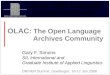OLAC: Open Language Archives Community OLAC : The Open Language Archives Community Gary F. Simons SIL International and Graduate Institute of Applied Linguistics