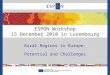 ESPON Workshop 15 December 2010 in Luxembourg Rural Regions in Europe: Potential and Challenges