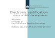 Nico Horn on behalf of the IPPC ePhyto Steering Committee Rebecca Lee, David Nowell, Peter Johnston Electronic certification status of IPPC developments