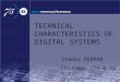 TECHNICAL CHARACTERISTICS OF DIGITAL SYSTEMS Stanko PERPAR Chairman ITU-R TG 6/8
