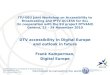 International Telecommunication Union Committed to connecting the world ITU/EBU Workshop Accessibility to Broadcasting and IPTV ACCESS for ALL, 23 – 24