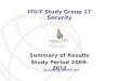 Summary of Results Study Period 2009-2012 ITU-T Study Group 17 Security Arkadiy Kremer