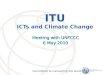 International Telecommunication Union Committed to connecting the world 1 ITU ICTs and Climate Change Meeting with UNFCCC 6 May 2010