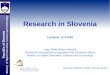 Republic of Slovenia Ministry of Higher Education, Science and Technology Research in Slovenia Bojan Jenko (Sources: MHEST, SURS, EC, Eurostat ) Ljubljana,