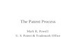 The Patent Process Mark R. Powell U. S. Patent & Trademark Office
