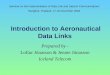 Introduction to Aeronautical Data Links Prepared by - Loftur Jónasson & Jennie Jónasson Iceland Telecom Seminar on the Implementation of Data Link and