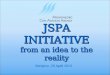 JSPA INITIATIVE from an idea to the reality Sarajevo, 29 April 2013