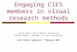Engaging CIES members in visual research methods Jackie Kirk, IRC & McGill University Cathryn Magno, Southern CT State University CIES Gender Symposium