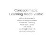 Concept maps: Learning made visible Allison BrckaLorenz allison-brcka@uiowa.edu Center for Teaching 4039 Main Library 335-6058 teaching@uiowa.edu centeach.uiowa.edu