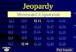 Jeopardy Q 1 Q 2 Q 3 Q 4 Q 5 Q 6Q 16Q 11Q 21 Q 7Q 12Q 17Q 22 Q 8Q 13Q 18 Q 23 Q 9 Q 14Q 19Q 24 Q 10Q 15Q 20Q 25 Final Jeopardy Westward Expansion