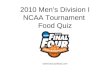 2010 Mens Division I NCAA Tournament Food Quiz 