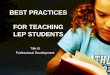 BEST PRACTICES FOR TEACHING LEP STUDENTS Title III Professional Development