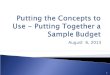 August 6, 2013 1. To Understand: Budget Requirements Budget Template Budget Approval Process, Notifications and Timeframe To walk through the completion