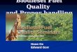 Biodiesel Fuel Quality and Proper handling Hoon Ge Edward Gorr