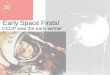 Early Space Firsts! CCCP was the early winner. Firsts in Space - CCCP October 4, 1957 Sputnik 1 Спутник –First orbiting satellite November 3, 1957 Sputnik