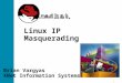 1 Linux IP Masquerading Brian Vargyas XNet Information Systems