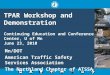 TPAR Workshop and Demonstration Mn/DOT American Traffic Safety Services Association The Northland Chapter of ATSSA Continuing Education and Conference