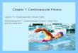 Chapter 7: Cardiovascular Fitness Lesson 7.1: Cardiovascular Fitness Facts Self-Assessment 7: Cardiovascular FitnessStep Test and One-Mile Run