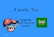9 weeks Test Jeopardy Test Review Game. ABCDE 100 200 300 400 500
