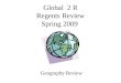 Global 2 R Regents Review Spring 2009 Geography Review