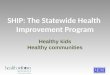 SHIP: The Statewide Health Improvement Program Healthy kids Healthy communities