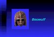 Beowulf I. Historical background 400-600 A.D. -- Angles, Saxons, and Jutes invade (Beowulf set) 400-600 A.D. -- Angles, Saxons, and Jutes invade (Beowulf