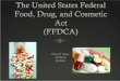 Name, Draft Year, Amendment Years, International or National Name: The United States Federal Food, Drug, and Cosmetic Act (FFDCA) Draft Year: 1938 Amendment