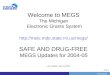 PrevNext | Slide 1 Welcome to MEGS The Michigan Electronic Grants System  SAFE AND DRUG-FREE MEGS Updates for 2004-05