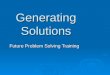 Generating Solutions Future Problem Solving Training