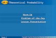 10-4 Theoretical Probability Course 3 Warm Up Warm Up Problem of the Day Problem of the Day Lesson Presentation Lesson Presentation