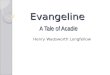 Evangeline A Tale of Acadie Henry Wadsworth Longfellow